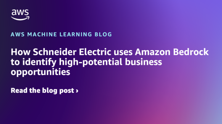 How Schneider Electrical makes use of Amazon Bedrock to determine high-potential enterprise alternatives